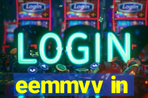 eemmvv in